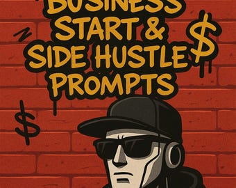 Money-Making AI Prompts: 20 Profitable Prompts. Start Your Business & Sidehustle Today!
