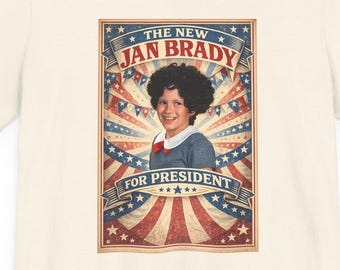 Jan Brady for President T-Shirt | Political Parody, Brady Bunch Reference