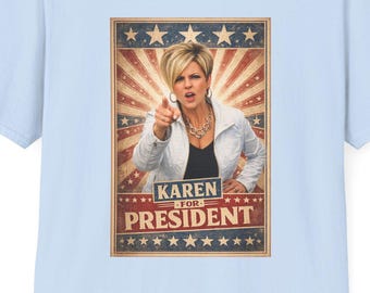 Karen Political Satire T-Shirt | Funny Comical Anti-President Design