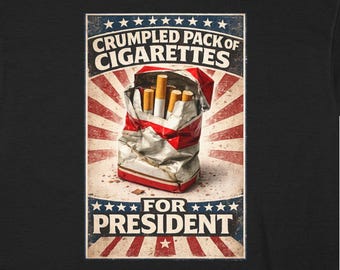 Crumpled Pack of Cigarettes for President T-Shirt | Vintage Political Poster Tee
