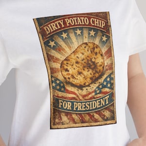 Dirty Potato Chip für Präsidenten T-Shirt | Retro Snack Politisches Plakat