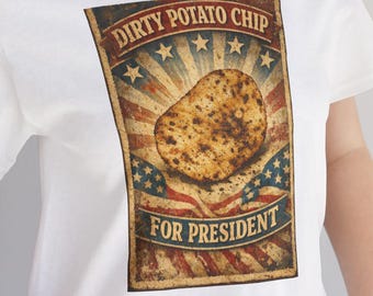 Dirty Potato Chip for President T-Shirt | Retro Patriotic Snack Political Poster