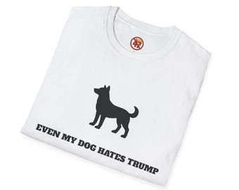 Anti-Trump Dog Lover Shirt | Political Protest Tee