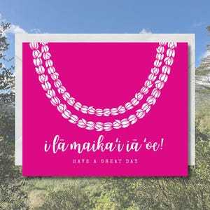 Tarjeta de felicitación hawaiana, I Lā Maikaʻi iā ʻoe - Que tengas una gran tarjeta de día