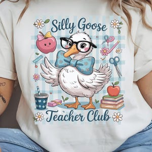 Silly Goose Teacher Club PNG: Floral Back to School Shirt Design (Digital Download)