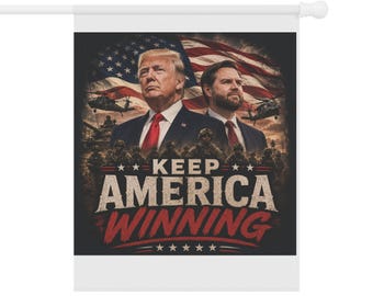 Keep America Winning Garden Flag — Patriotic Trump Political Banner