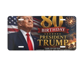 80th Birthday President Trump Vanity Plate | Patriotic License Plate