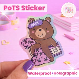 May include: A holographic sticker with a cartoon bear wearing a sleep mask labelled "Potsie", holding a blanket and a snack. The sticker has the text "PoTS Sticker" and "Waterproof Holographic".