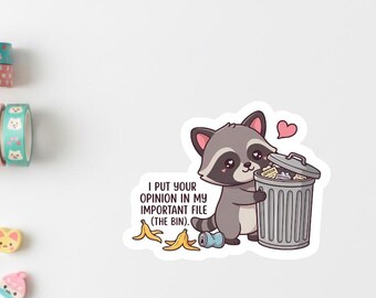 Funny Raccoon Meme Sticker | I Put Your Opinion In The Bin | Sarcastic Trash Panda Decal | Introvert Humor Gift