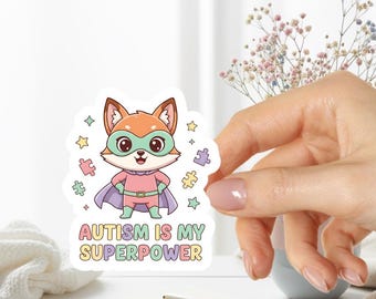 Autism Is My Superpower Sticker – Cute Fox Superhero Autism Awareness Vinyl Decal - Autism support Sticker