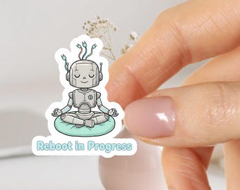 Reboot in Progress Sticker – Meditating Robot Vinyl, Tech Mindfulness Decal, Mental Reset Sticker, Programmer Gift