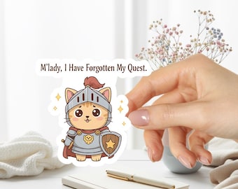 M'lady I Have Forgotten My Quest Cat Sticker – Funny Medieval Knight Meme Decal