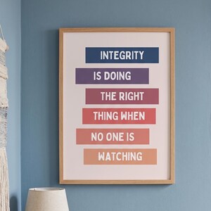 print with the words "INTEGRITY IS DOING THE RIGHT THING WHEN NO ONE IS WATCHING." The text is in a sans-serif font, with each line on a different colored rectangular block.