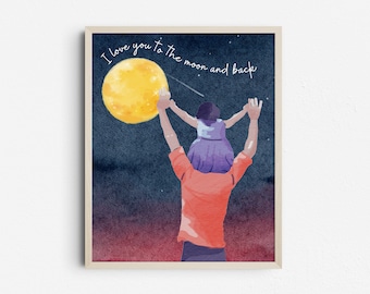 I Love You To The Moon and Back Poster, Dad and Daughter Illustration, Printable Nursery Art, Kids Room Decor