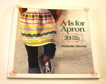 Nathalie Mornu: A Is for Apron- 25 Fresh and Flirty Designs Book (Previously Owned, Excellent Condition)