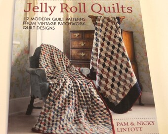 Pam and Nicky Lintott: Antique to Heirloom Jelly Roll Quilts (Previously Owned, Excellent Condition)