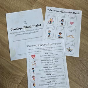 May include: Three white printed cards with text and illustrations. The cards are titled "Goodbye Ritual Toolkit", "I Am Brave Affirmation Cards", and "Our Morning Goodbye Routine". The toolkit helps children feel brave and calm during goodbyes.