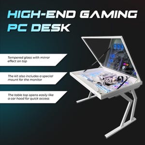 May include: A white high-end gaming PC desk with a tempered glass top and mirror effect. The desk has a special mount for the monitor and opens like a car hood for quick access. The text "HIGH-END GAMING PC DESK" is displayed.