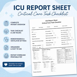 May include: A printable ICU Report Sheet with a critical care task checklist. The document includes sections for patient overview, task checklist, hemodynamics, ventilator settings, and lab values. Designed for nurses, it is organized, easy to use, and available as an instant PDF download.