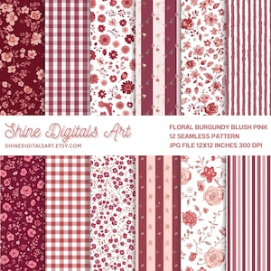 May include: A selection of 12 seamless patterns featuring floral, gingham, and striped designs in burgundy and blush pink. These patterns are suitable for crafting. The image includes the text "Shine Digitals Art" and "Shinedigitalsart.etsy.com".