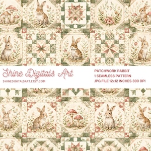 May include: A seamless patchwork pattern featuring rabbits, mushrooms, and floral motifs in shades of cream, sage green, and soft pink. Text reads: Shine Digitals Art, PATCHWORK RABBIT, 1 SEAMLESS PATTERN, JPG FILE 30.48x30.48 CM 300 DPI, SHINEDIGITALSART.ETSY.COM.