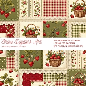 May include: A digital strawberry patchwork seamless pattern featuring squares with red strawberries, green leaves, woven baskets, white daisies, red gingham, and polka dots, separated by cream-colored lace borders. Text reads Shine Digitals Art.