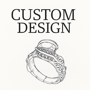 Custom Design Project - Design The Ring Of Your Dreams!