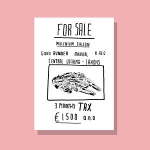 May include: A black and white line drawing of a spaceship, the Millennium Falcon, with the text "FOR SALE" above it. The text below the image reads "MILLENIUM FALCON", "GOOD RUNNER", "MANUAL K REG", "CENTRAL LOCKING - [ANDNS", "3 MONTHS TAX", "€1500 0.0.0".