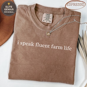 Comfort Colors® i speak fluent farm life Shirt Funny Farmer Shirt Country Living Shirt Farm Girl Shirt Farm Boy Gift Rustic Farmhouse Tee