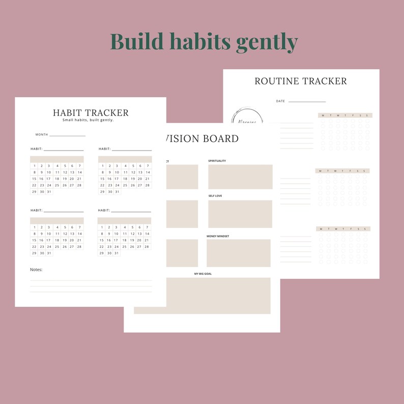 May include: A collection of printable habit trackers, vision board, and routine tracker pages. The pages are white with a minimalist design and soft beige accents. The text "Build habits gently" is at the top. The pages are designed for planning and organization.