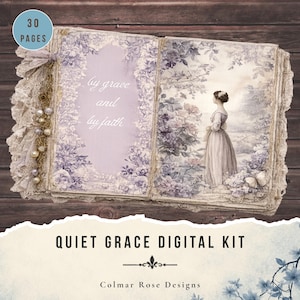 May include: A vintage-style digital kit with 30 pages. The open book features floral designs in shades of purple and white, with the text "by grace and by faith." A woman in a dress is depicted on the right page. The kit is labeled "Quiet Grace Digital Kit."