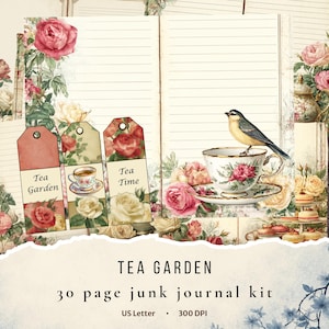 May include: A digital junk journal kit featuring lined paper, gift tags, and illustrations of roses, a teacup, and a bird. The text reads Tea Garden, Tea Time, and 30 page junk journal kit. The design includes floral patterns and vintage-style tea elements.