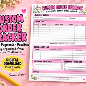 May include: A white paper custom order tracker sheet with pink headers and borders. It features sections for business details, an order log, a fulfillment log, upcoming priorities, customer follow-ups, and notes, decorated with small daisies and a sun.