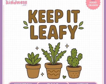 Keep It Leafy PNG: Plant Lover Digital Sticker (Digital Download)