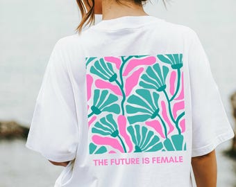 Koszulka Feminismus, Koszulka Przyszłość jest kobietą, Geschenk Freundin, Koszulka z nadrukiem na plecach, Koszulka Kwiaty, Koszulka Dziewczyna, Koszulka Dziewczyna Szefowa