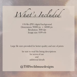 May include: Text overlay on a beige background with a light brown and white watercolor-like design. The text reads "What's Included" and lists the details of a digital background image, including dimensions, resolution, and file size. The text also includes instructions to read the listing descriptions for terms of use and additional details. The text ends with the social media handle "@THISwildmusedesigns".