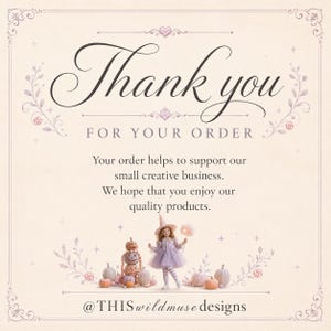 Może przedstawiać: Kartka z podziękowaniami na kremowym tle z ozdobną ramką. Tekst brzmi: Thank you FOR YOUR ORDER. Your order helps to support our small creative business. We hope that you enjoy our quality products. @THISwildmusedesigns. Dziecko w stroju czarownicy stoi wśr&oacute;d pastelowych dyń.