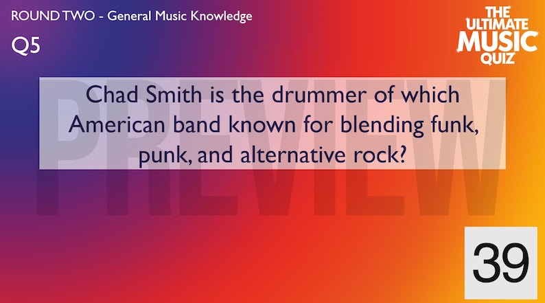 Op de afbeelding: Een quizvraag op een verloopachtergrond. De tekst luidt: "Chad Smith is de drummer van welke Amerikaanse band die bekend staat om het mixen van funk, punk en alternatieve rock?" Het nummer 39 staat in een wit kader.
