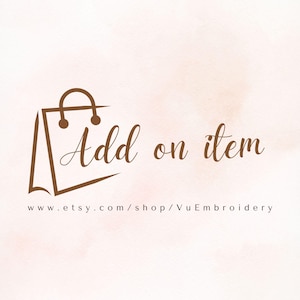 May include: Brown shopping bag graphic with the words "Add on item" in a cursive font. The Etsy shop URL www.etsy.com/shop/VuEmbroidery is displayed below the text on a light pink and beige background.