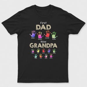 Custom Handprint Shirt for Grandpa, First Dad Now Grandpa T-Shirt, Personalized Grandkids Name Shirt, Gift for Father&#39;s Day or Birthday