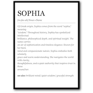 Può includere: Una stampa artistica da parete rettangolare con il nome SOPHIA in grassetto nero in alto, seguito dalla pronuncia fonetica [so-fee-uh] Noun Name e da una dettagliata definizione in stile dizionario sull'origine greca del nome.