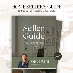 May include: A 36-page editable Home Seller's Guide template featuring the text Seller Guide From Listed to Sold, with a photo of a realtor named Sarah Smith, a dark green accent bar, and a Canva logo on a document cover with a neutral interior background.