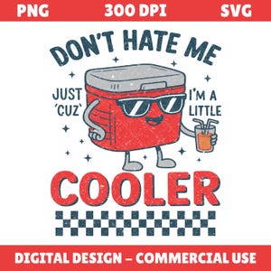 Não me odeie só porque sou um pouco mais descolado SVG - Design PNG engraçado para sublimação, citações de verão para camisetas, download digital