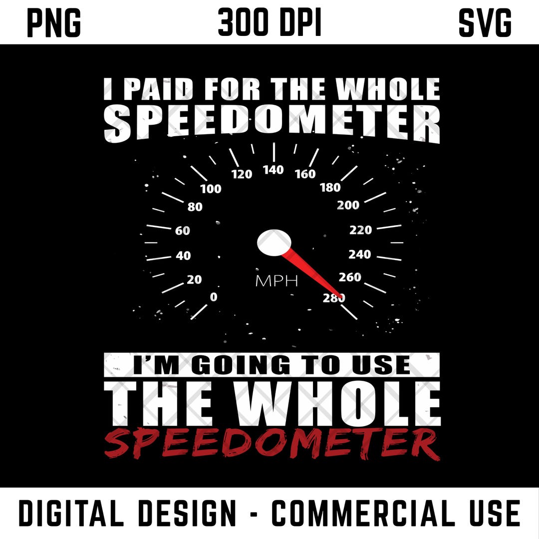 Funny Car Racing Quote PNG SVG: Speedometer Humor Design (digital ...