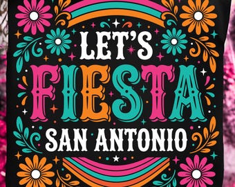 Let’s Fiesta Svg Png, San Antonio SATX Fiesta SVG, Cinco de Mayo Png, Fiesta Squad & Fiesta Sucia Shirt Design, Cricut Cut File