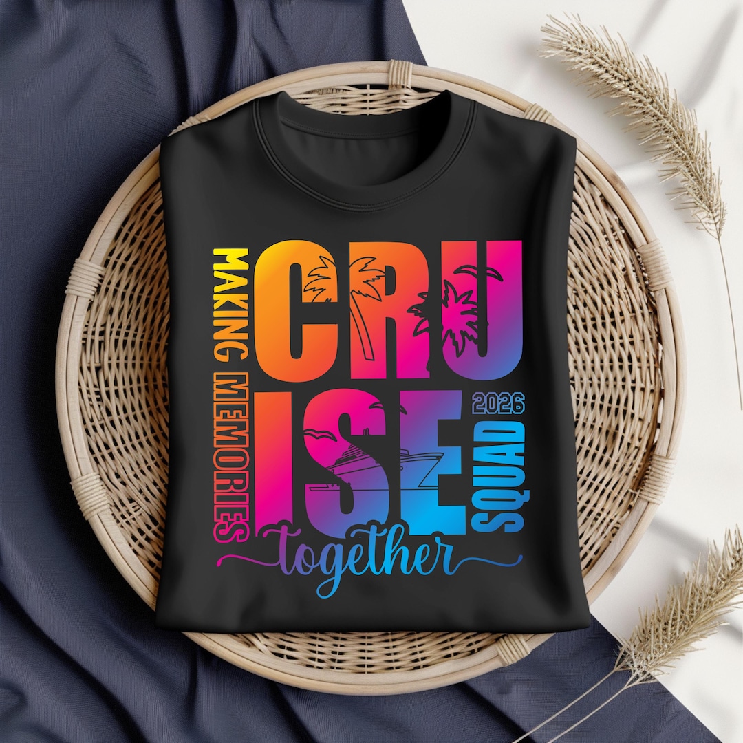 Cruise Squad 2026 PNG – Making Memories Together Sublimation – Group ...