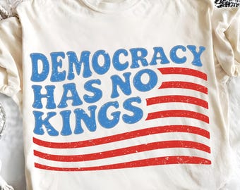 Democracy Has No Kings PNG: Anti-Trump Political Design (Digital Download