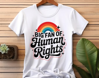 Big Fan of Human Rights SVG PNG, Social Justice Graphic Tee, Equality Shirt Png, Activist Gift Svg, Human Rights Shirt for Women Men Png Svg