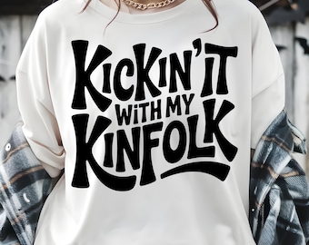 Kickin' It With My Kinfolk Design, Family Reunion svg, Kickin it with my Kinfolk Png, Reunion svg, Family svg, family reunion shirt, Trendy