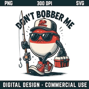 Camiseta divertida de pesca PNG SVG, diseño de sublimación "Don't Bobber Me", para hombre y mujer, descarga digital de 300 ppp, archivo Cricut